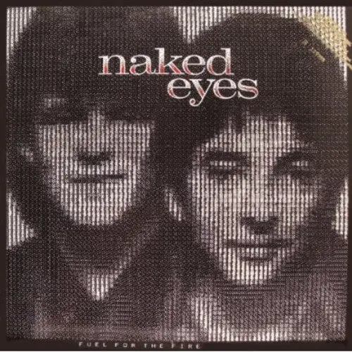 Naked Eyes -Fuel For The Fire [Import] (Bonus Tracks, Remastered) Cd 1