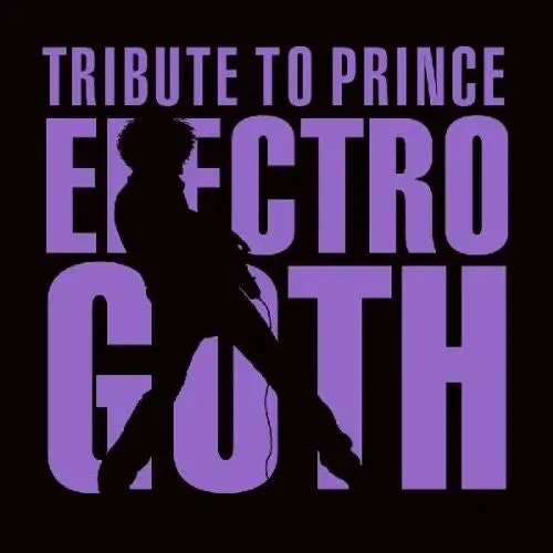 Electro Goth Tribute To Prince - Various Artists (Dead Or Alive, Shiny Toy Guns, Dirty Sanchez, + More!) 1
