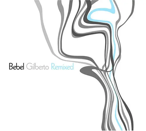 Bebel Gilberto: Remixed  Cd 1