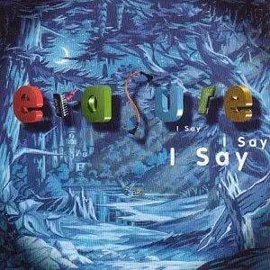 Erasure - I Say, I Say, I Say (Bmg Us Cd) Used 1
