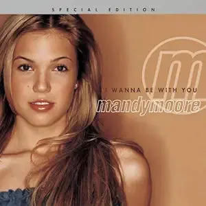 Mandy Moore - I Wanna Be With You (Deluxe Special Edition) Cd 1