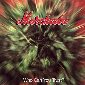 Morcheeba - Who Can You Trust Cd - Used 1