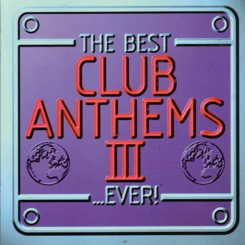 The Best Club Anthems...Ever Vol.3  (2Cd Set) Import - Used 1