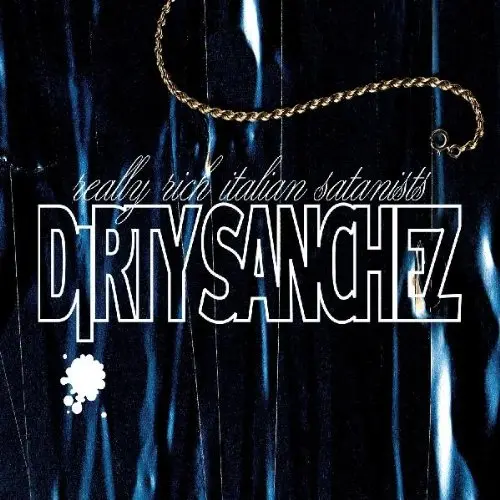 Dirty Sanchez - Really Rich Italian Satanists Cd Ep - Used 1