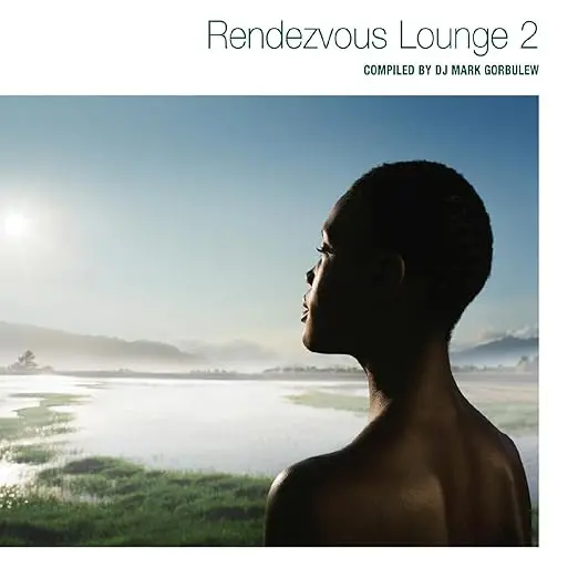 Rendezvous Lounge 2 (By Dj Mark Gorbulew) Various Cd - Used 1