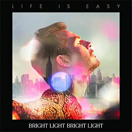 Bright Light Bright Light - Life Is Easy Lp Vinyl (New) 1