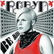 Robyn - Be Mine! Official Uk Import Remix Cd Single 1
