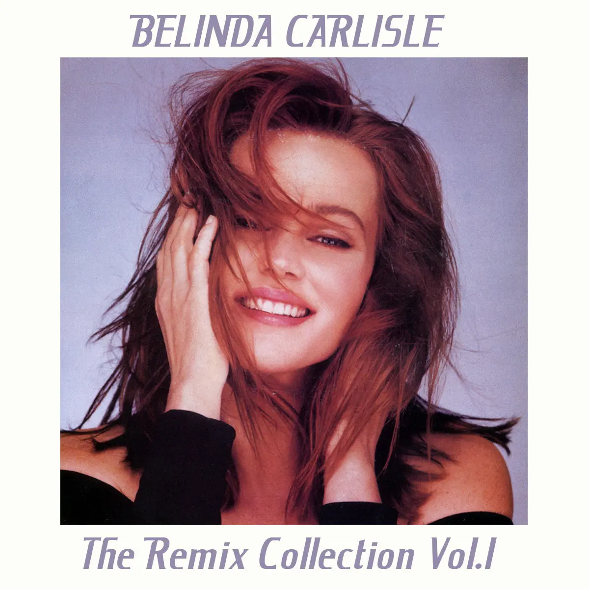 Belinda Carlisle --The Remix Collection Vol.1  Cd 1