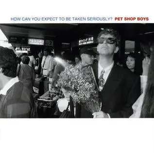 Pet Shop Boys - How Can You Expect To Be Taken Seriously?  Us Remix Maxi Cd Single - Used 1