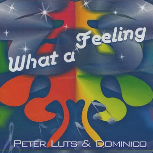 Peter Luts & Dominico - What A Feeling - Used Cd Single 1