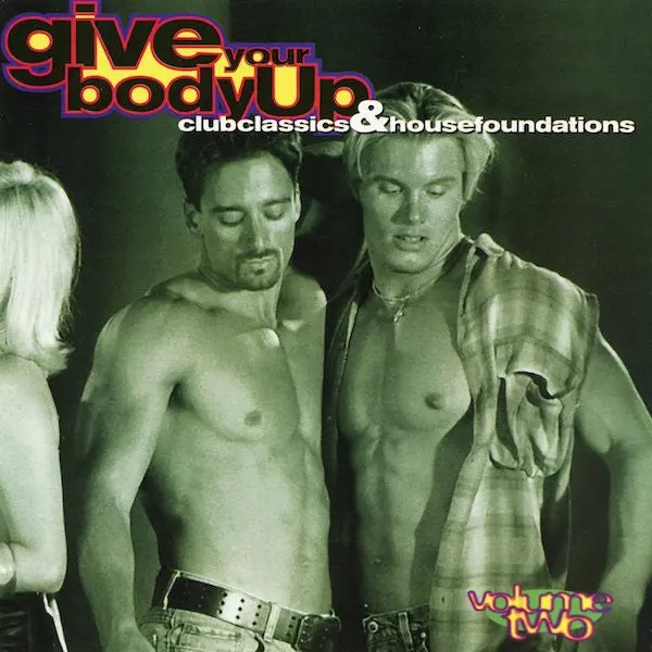 Give Your Body Up Volume 2  (Various) Club Classics & House Foundations Cd - Used 1