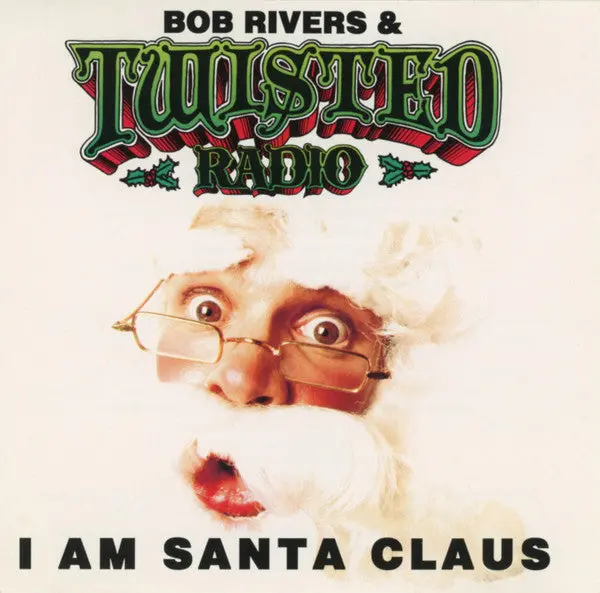 Bob Rivers & Twisted Radio - I Am Santa Claus Cd - Used 1
