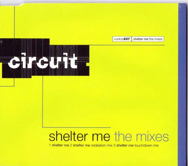 Circuit – Shelter Me (The Mixes) Import Cd Single - Used 1