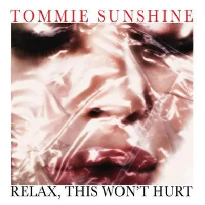 Tommie Sunshine - Relax, This Won't Hurt (Various: Diplo, Moby, Skream, Audio Bullys++)  Cd 1