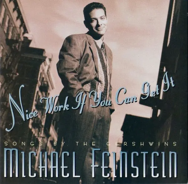 Michael Feinstein - Nice Work If You Can Get It: Songs By Gershwins  Cd - Used 1