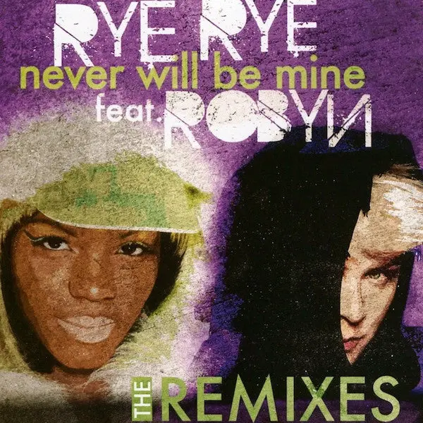 Rye Rye Ft: Robyn - Never Will Be Mine (The Remixes) Promo Cd Single - Used 1