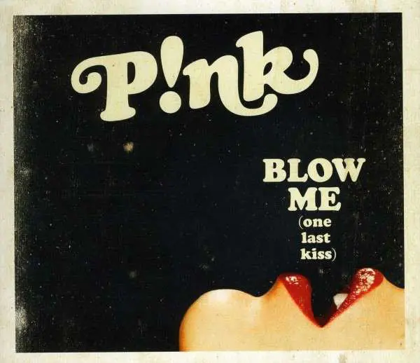 Pink (P!Nk) - Blow Me (One Last Kiss) - Dj Series Cd Single 1