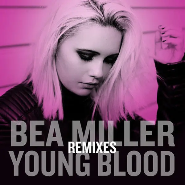 Bea Miller - Young Blood (Remixes) - Official Promo Maxi-Single 1