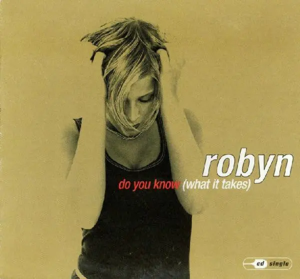 Robyn - Do You Know (What It Takes) Cd Single. Used 1