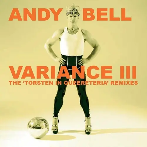 Andy Bell (Erasure) - Variance Iii  (The Torsten In Queeneteria Remixes) Import Cd 1
