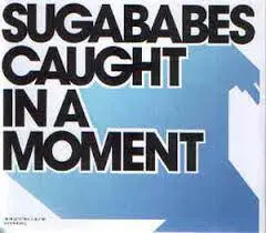 Sugababes - Caught In A Moment (Promo Cd Single) 1 Track - Used 1