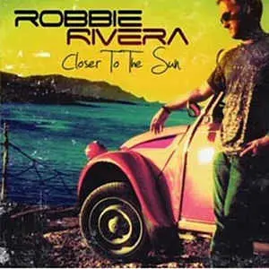 Robbie Rivera - Closer To The Sun Limited Edition Cd 1
