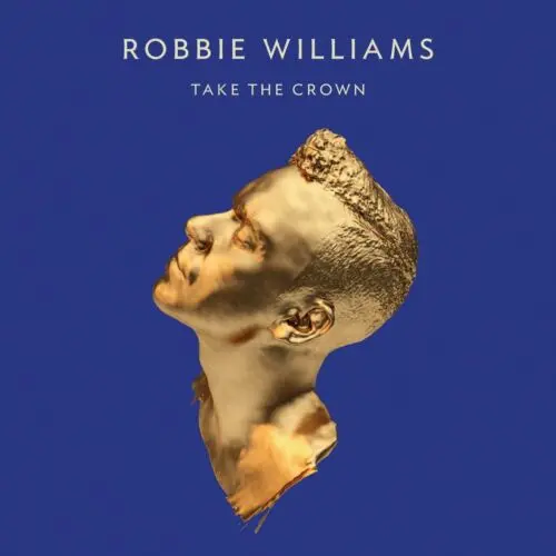 Robbie Williams - Take The Crown (Numbered Import Lp) Vinyl  New 1