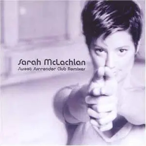 Sarah Mclachlan - Sweet Surrender / I Love You  Club Remixes  Cd - New 1