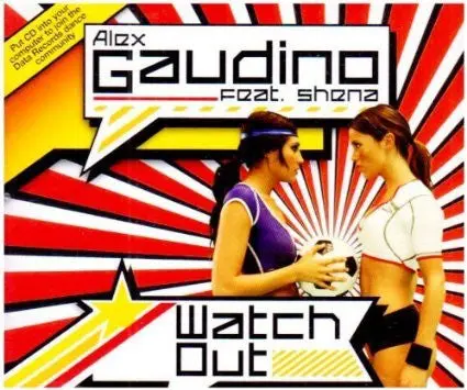 Alex Gaudino - Watch Out Feat. Shena 1